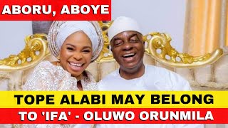 Tope Alabi May Belong To Ifa Oracle  Oluwo Orunmila [upl. by Tuneberg]