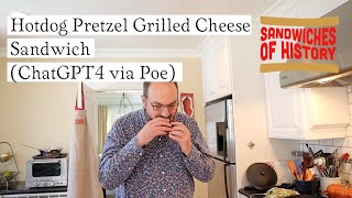 Hotdog Pretzel Grilled Cheese Sandwich ChatGPT 4 via Poe app on Sandwiches of Future History⁣ [upl. by Leummas]