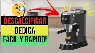 ✅☕Cómo DESCALCIFICAR Cafetera De LOnghi DEDICA☕✅ [upl. by Malca278]