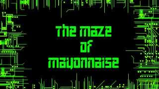 BossfightThe Maze Of Mayonnaise [upl. by Kaufman90]