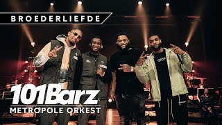 BROEDERLIEFDE  101Barz X Metropole Orkest  15 jaar 101Barz [upl. by Demp438]