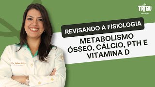 Revisando a fisiologia metabolismo ósseo cálcio PTH e vitamina D [upl. by Fredie659]