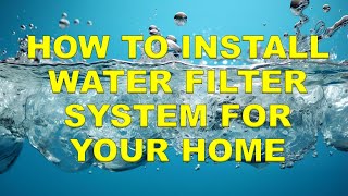 DIY Water Filter Installation Guide How to Install Water Filters at Home [upl. by Anirdnajela]