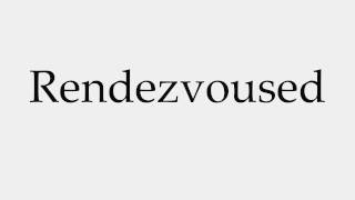 How to Pronounce Rendezvoused [upl. by Graubert]