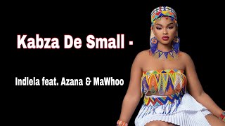 Kabza De Small  Indlela feat Azana amp MaWhoo [upl. by Carleton]