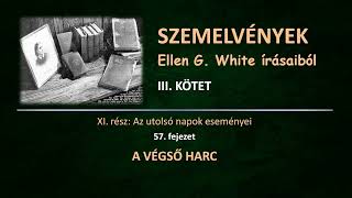 SZEMELVÉNYEK III  57 A végső harc │Ellen G White [upl. by Petey939]