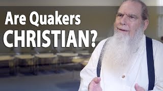 Are Quakers Christian [upl. by Einej414]