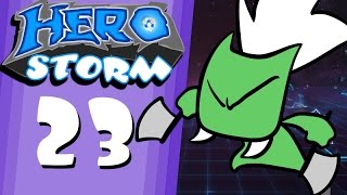 HeroStorm Ep 23 Unkillable [upl. by Noseyt]