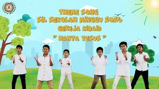 Theme Song Sekolah Injil Liburan PSM Gereja KIBAID quotHanya Yesusquot [upl. by Nyliac]