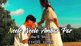 Neele Neele Ambar Par slowed [upl. by Darelle]