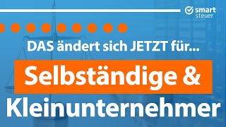 Neues Gesetz DAS ändert sich JETZT für Selbständige amp Kleinunternehmer [upl. by Kralc]