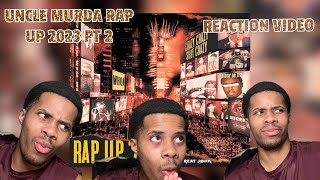 REACTING TO UNCLE MURDA RAP UP 2023 PT 2 REACTION VIDEO 🔥🔥 [upl. by Wat]