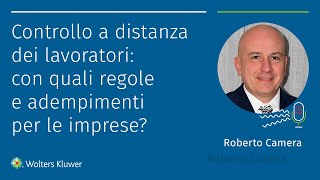 Controllo a distanza dei lavoratori con quali regole e adempimenti per le imprese [upl. by Ertnod]