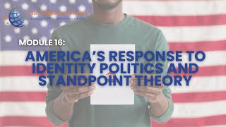 The Settlement Project  Module 16 America’s Response to Identity Politics and Standpoint Theory [upl. by Armillda]