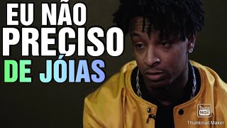 21 Savage Fala Por Que Não Usa Jóias LEGENDADO [upl. by Ribaudo]