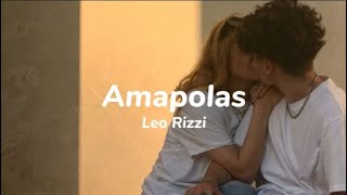 Amapolas  Leo Rizzi letra [upl. by Eelnodnarb598]