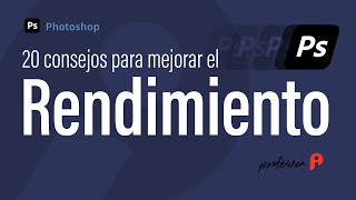 🚀20 consejos para mejorar el rendimiento de Photoshop [upl. by Anirrok948]