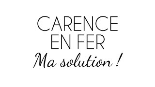 CARENCE EN FER jai trouvé ma solution [upl. by Barabas]