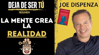 DEJA DE SER TÚ 🤯  Joe Dispenza  Resumen del Libro [upl. by Adyol]