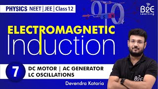 DC MOTOR  AC GENERATOR  LC OSCILLATIONS  ELECTROMAGNETIC INDUCTION  EMI L7  NEETJEE [upl. by Ereveneug]