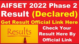 AIFSET 2022 Phase 2 Result Declared  Check Your AIFSET 2022 Result Here By Official Link [upl. by Asnarepse]