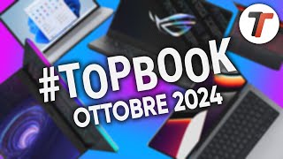 TORNANO i MIGLIORI NOTEBOOK di OTTOBRE 2024 tutte le fasce di prezzo  TopBook [upl. by Lyrradal]