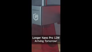 Longer Nano Pro 12W Arrives Tomorrow nanopro longernano laser woodworking [upl. by Ogata566]