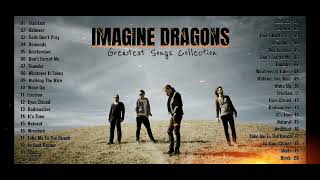 Imagine Dragons Playlist  Greatest Songs Collection [upl. by Ahtael13]