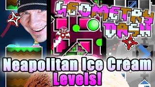 GEOMETRY DASH Neapolitan Ice Cream Levels  CHOCOLATE STRAWBERRY VANILLA [upl. by Garv]