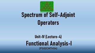 Spectrum of SelfAdjoint Operators  Functional AnalysisI  UnitIV  MSc Mathematics [upl. by Adnahsam]