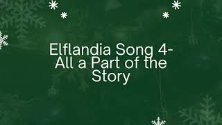 Elflandia Song 4 All a Part of the Story Lyric Video [upl. by Akcirre]