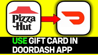 How To Use Pizza Hut Gift Card In Doordash App [upl. by Mohandis677]