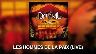 Danakil  Les Hommes De La Paix Live Officiel [upl. by Sarson]