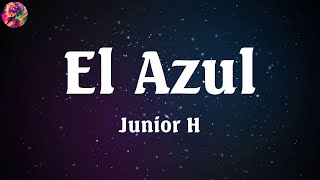 Junior H  El Azul Letra Spain  Donde Las Musicas [upl. by Madelena]