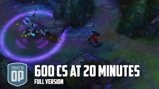 600 CS at 20 Minutes THE VERY LONG UNCUT VERSION  League of Legends World Records [upl. by Sharleen]