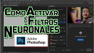 COMO ACTIVAR LOS FILTROS NEURONALES EN PHOTOSHOP 2023 Y ANTERIORES [upl. by Ahseat449]