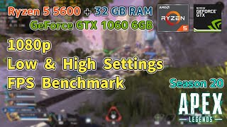 Ryzen 5 5600  GTX 1060 6GB  Apex Legends Season 20  1080p Low amp High Settings [upl. by Svirad]