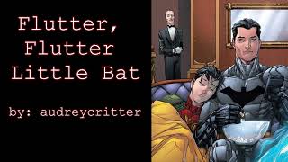 Flutter Flutter Little Bat Jason Todd Bruce Wayne DC Podfic Oneshot [upl. by Ahsienod]