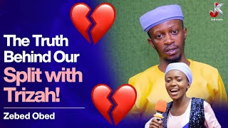 THE TRUTH BEHIND OUR SEPARATION WITH MY WIFE TRIZAH  ZEBED OBED [upl. by Bailie]