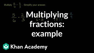 Multiplying two fractions example  Fractions  PreAlgebra  Khan Academy [upl. by Solnit]