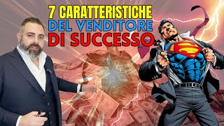 Le 7 caratteristiche del venditore di successo [upl. by Tamera605]