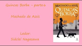 QUINCAS BORBA  MACHADO DE ASSIS  PARTE 611 [upl. by Adamsun]