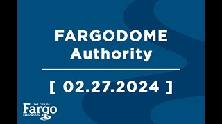 FARGODOME Authority  02272024 [upl. by Ialokin]