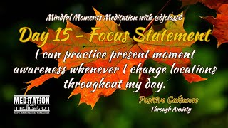 Day 15 Positive Guidance Thru Anxiety Meditation [upl. by Lawrence918]