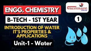 Lec 1  Water  Its Properties amp Applications  Engineering Chemistry BTech 1st Year [upl. by Annabela]