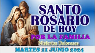 🌹SANTO ROSARIO DE HOY POR LA FAMILIA 🌹MARTES 11 JUNIO 2024 MISTERIOS DOLOROSOS🌹SANTO ROSARIO DE HOY🌹 [upl. by Emarej]