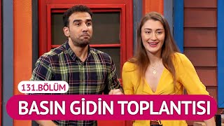 Basın Gidin Toplantısı 131Bölüm  Çok Güzel Hareketler 2 [upl. by Nomead]