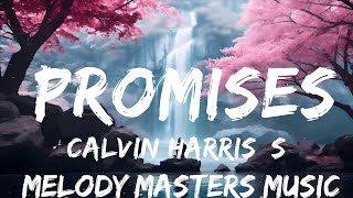 Calvin Harris Sam Smith  Promises Lyrics  25mins  Feeling your music [upl. by Groos244]