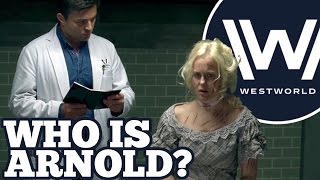 Westworld Who is Arnold  Westworld Theories [upl. by Inuat]