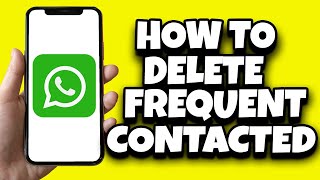 How To Remove Frequently Contacted From WhatsApp Simple [upl. by Attegroeg]